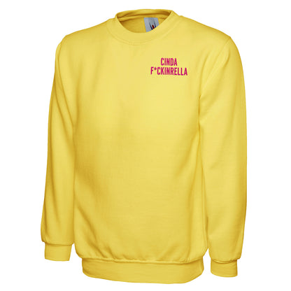 Cinder Fckinrella Sweatshirt 