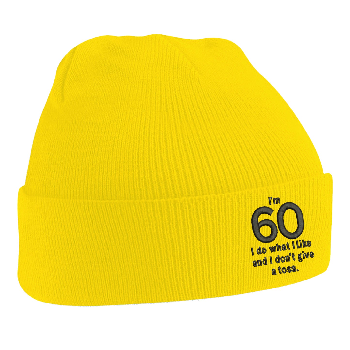 I’m 60 I Do What I Like and I Don’t Give a Toss Embroidered Beanie Hat
