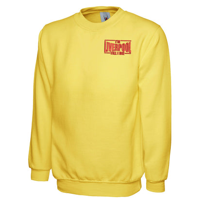I'm Liverpool Till I Die Embroidered Classic Sweatshirt
