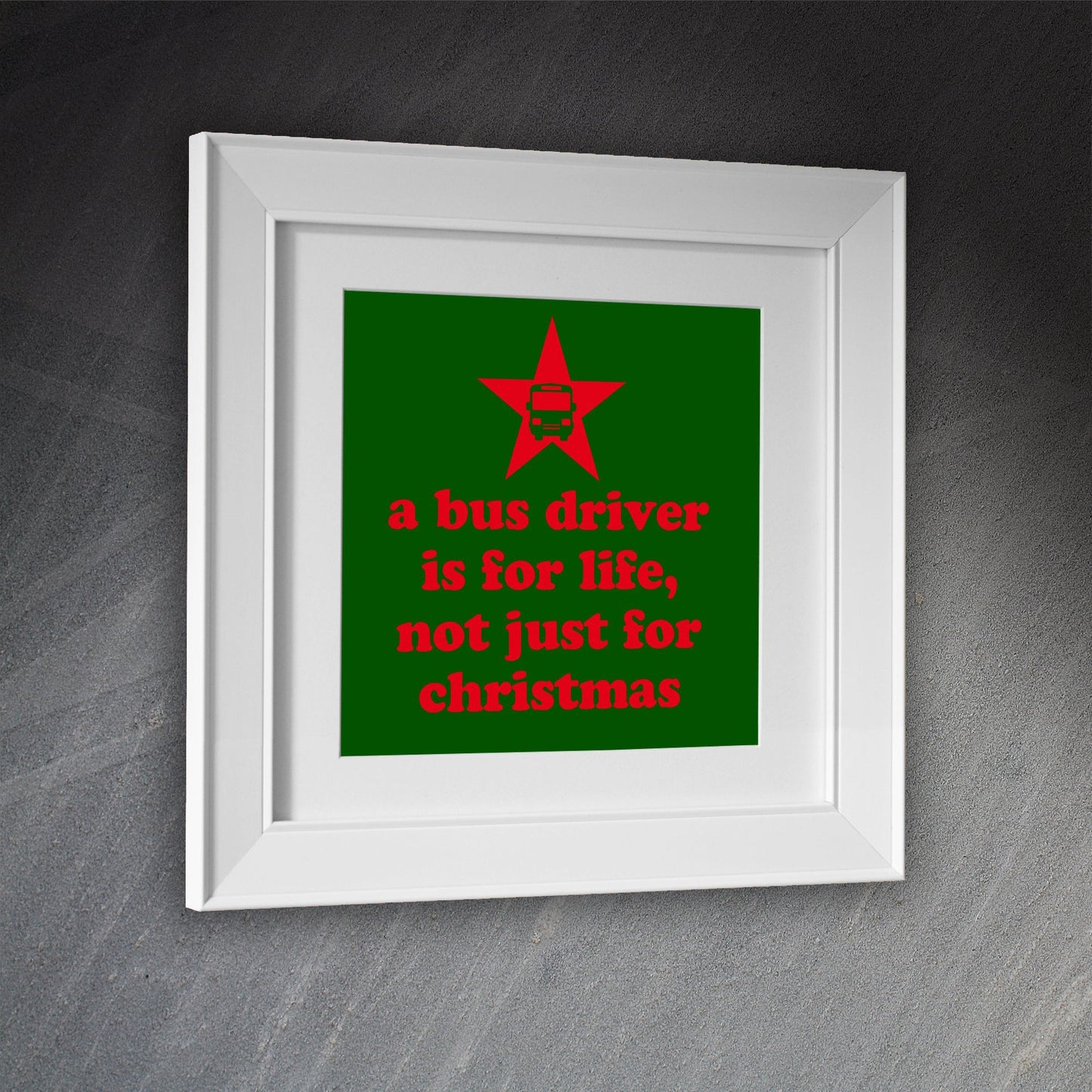 A Bus Driver is for Life Not Just for Christmas Framed Print