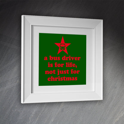 A Bus Driver is for Life Not Just for Christmas Framed Print