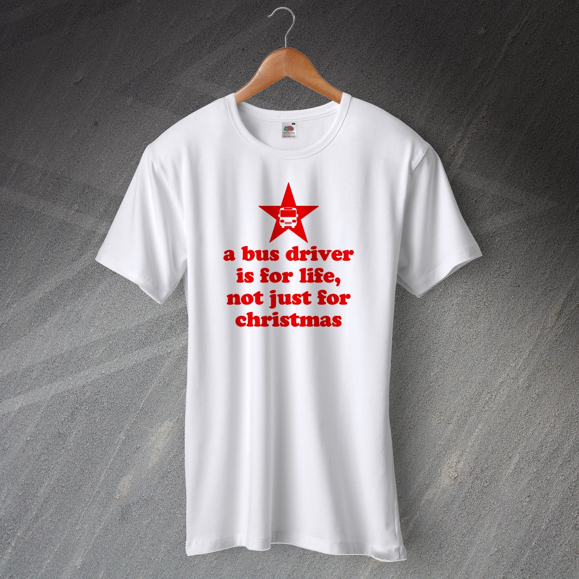 A Bus Driver is for Life Not Just for Christmas T-Shirt