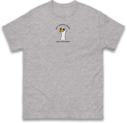 Aint Nothing Loosey About This Goosey Embroidered Tee Funny Meme Animal Silly Goose Shirt