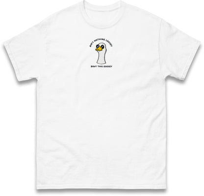 Aint Nothing Loosey About This Goosey Embroidered Tee Funny Meme Animal Silly Goose Shirt
