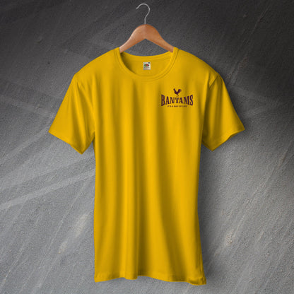 Bantams It's a Way of Life T-Shirt