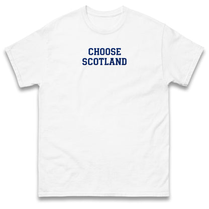 Choose Scotland T Shirt