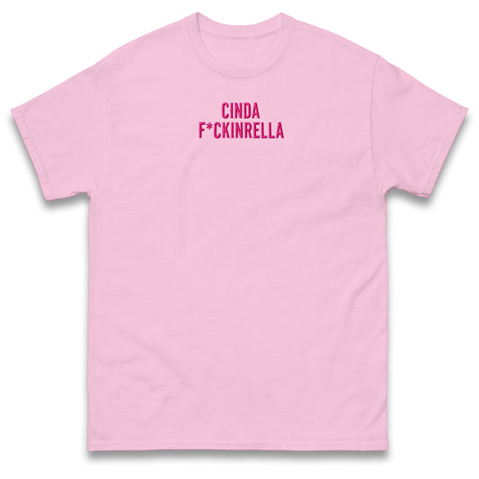 Cinder Fckinrella T Shirt