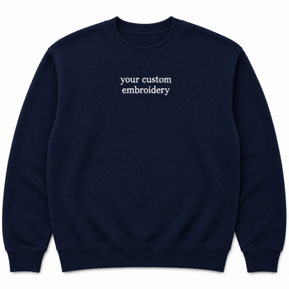 Custom Embroidered Sweatshirt Personalised Text Jumper Customisable Sweatshirt with Embroidery Placement