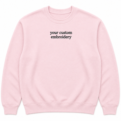 Custom Embroidered Sweatshirt Personalised Text Jumper Customisable Sweatshirt with Embroidery Placement