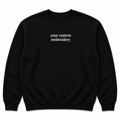 Custom Embroidered Sweatshirt Personalised Text Jumper Customisable Sweatshirt with Embroidery Placement