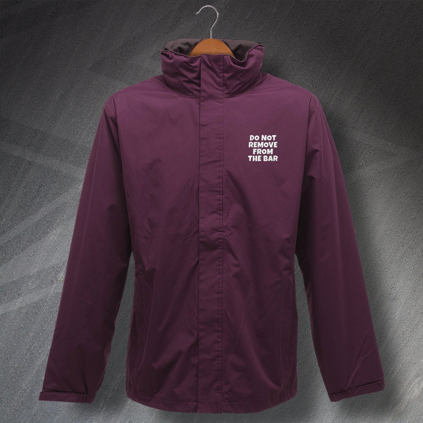 Do Not Remove from The Bar Embroidered Waterproof Jacket