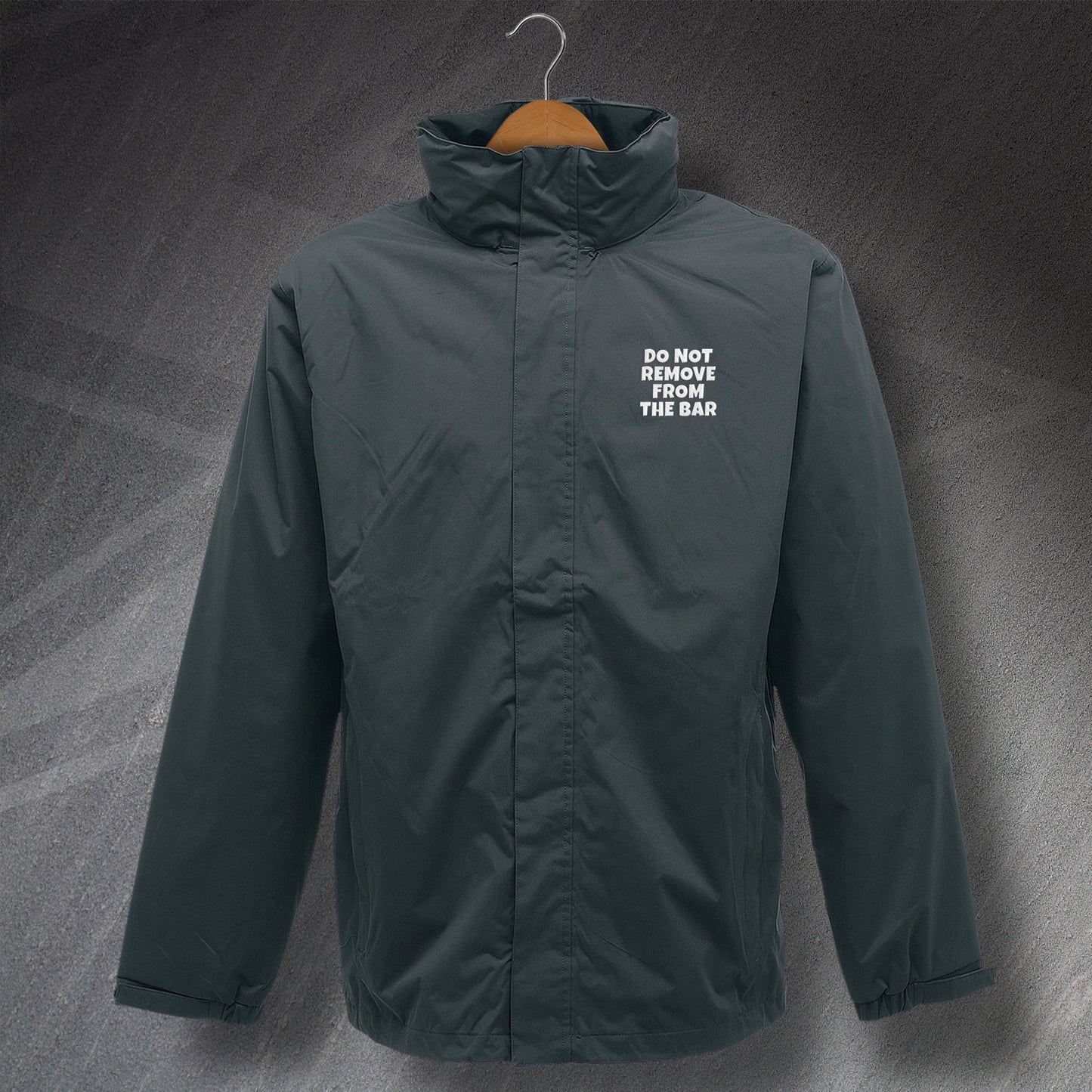 Do Not Remove from The Bar Embroidered Waterproof Jacket