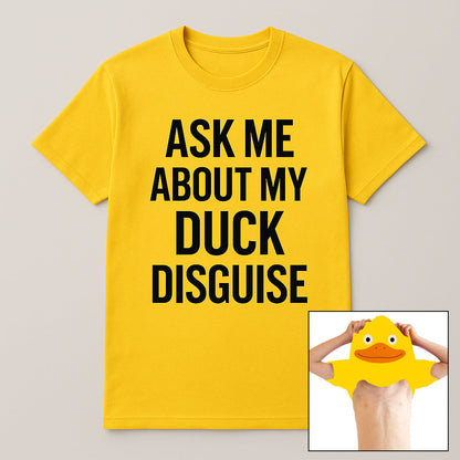 Duck Disguise T Shirt