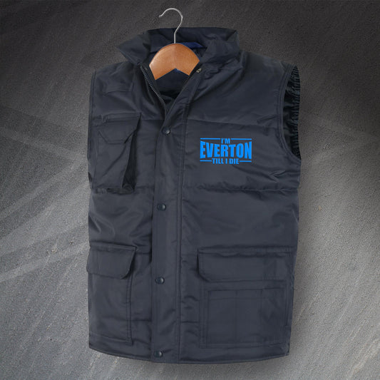 I'm Everton Till I Die Bodywarmer