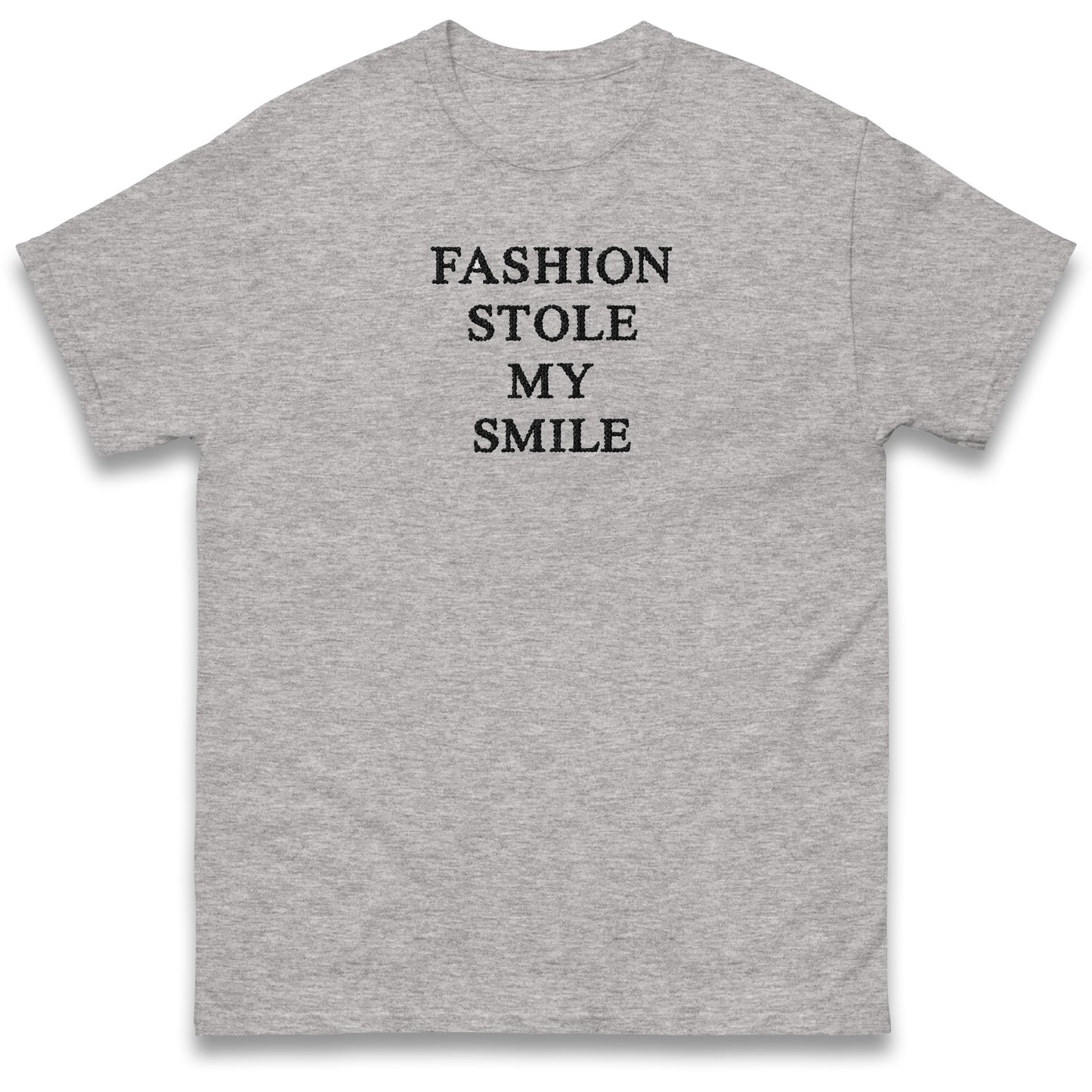 Fashion Stole My Smile T Shirt