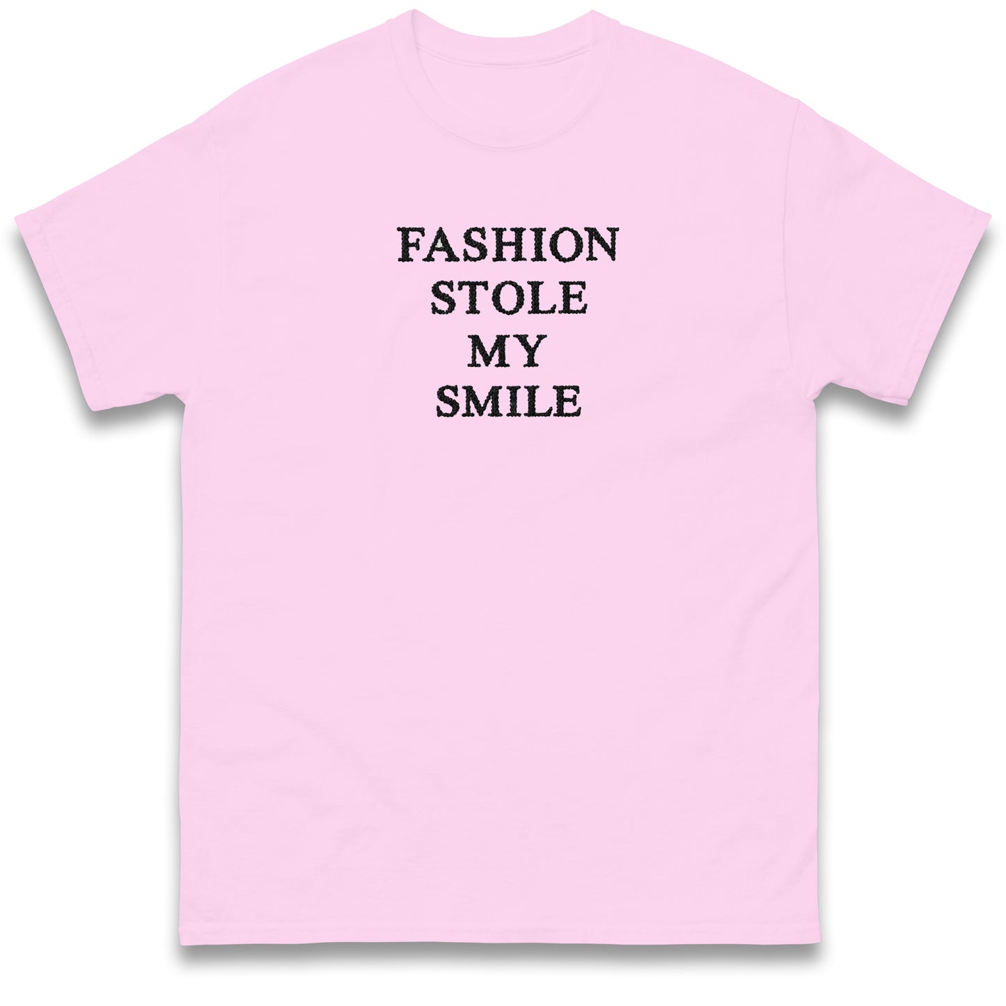 Fashion Stole My Smile T Shirt