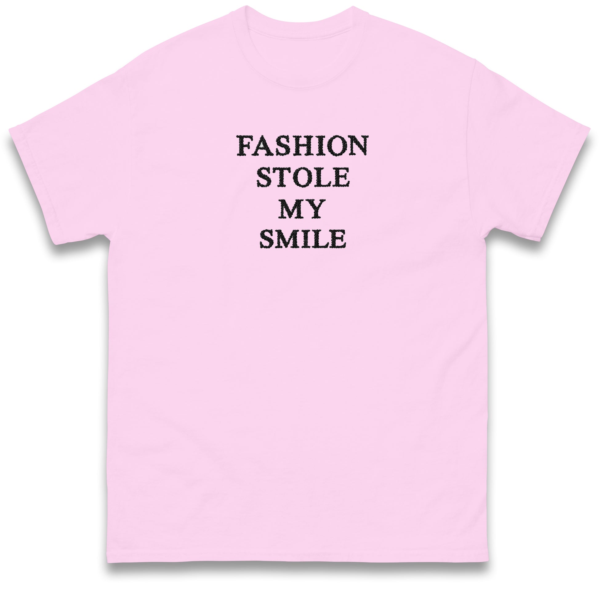 Fashion Stole My Smile T Shirt