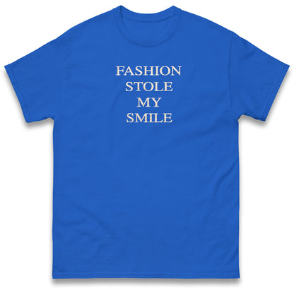 Fashion Stole My Smile T Shirt