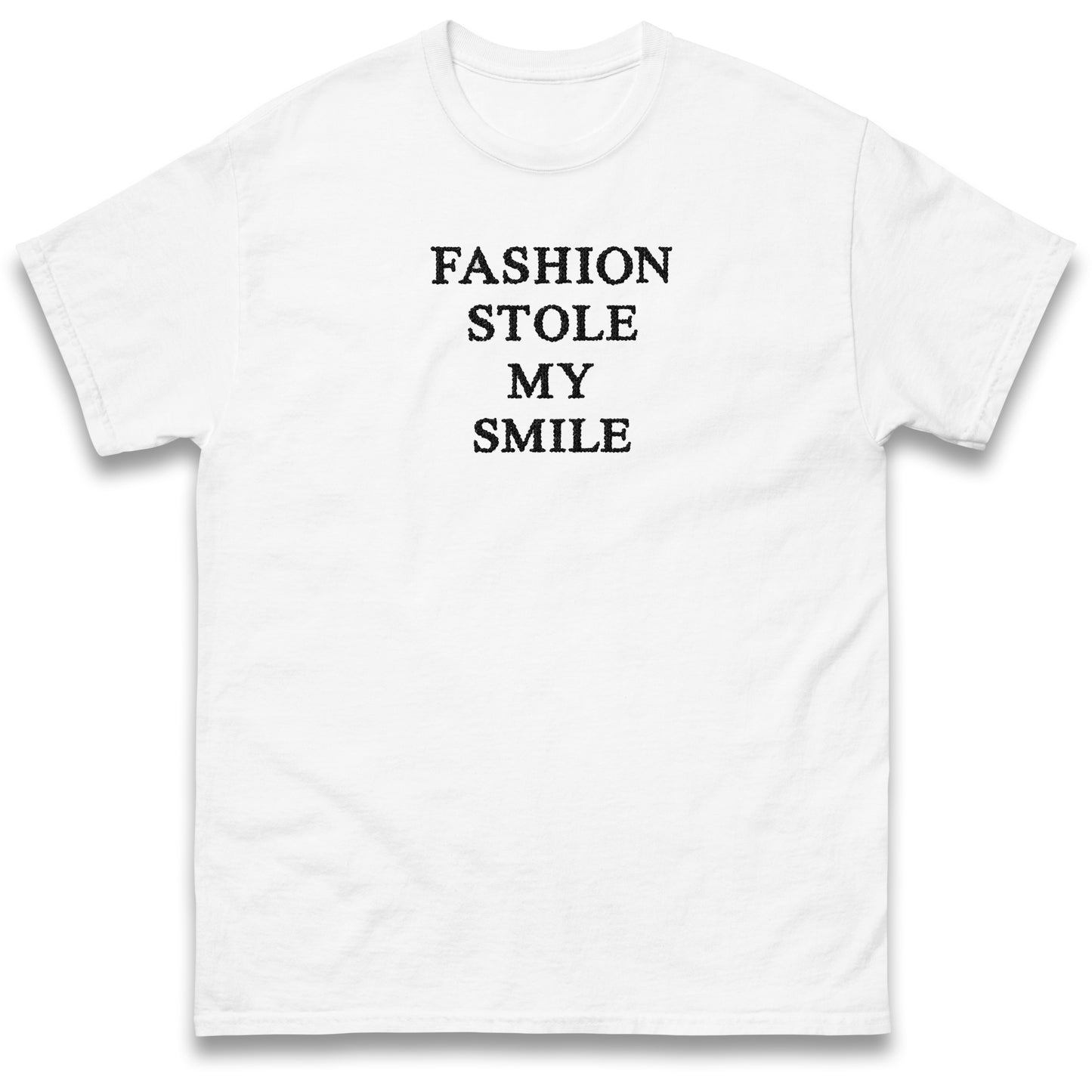 Fashion Stole My Smile T Shirt