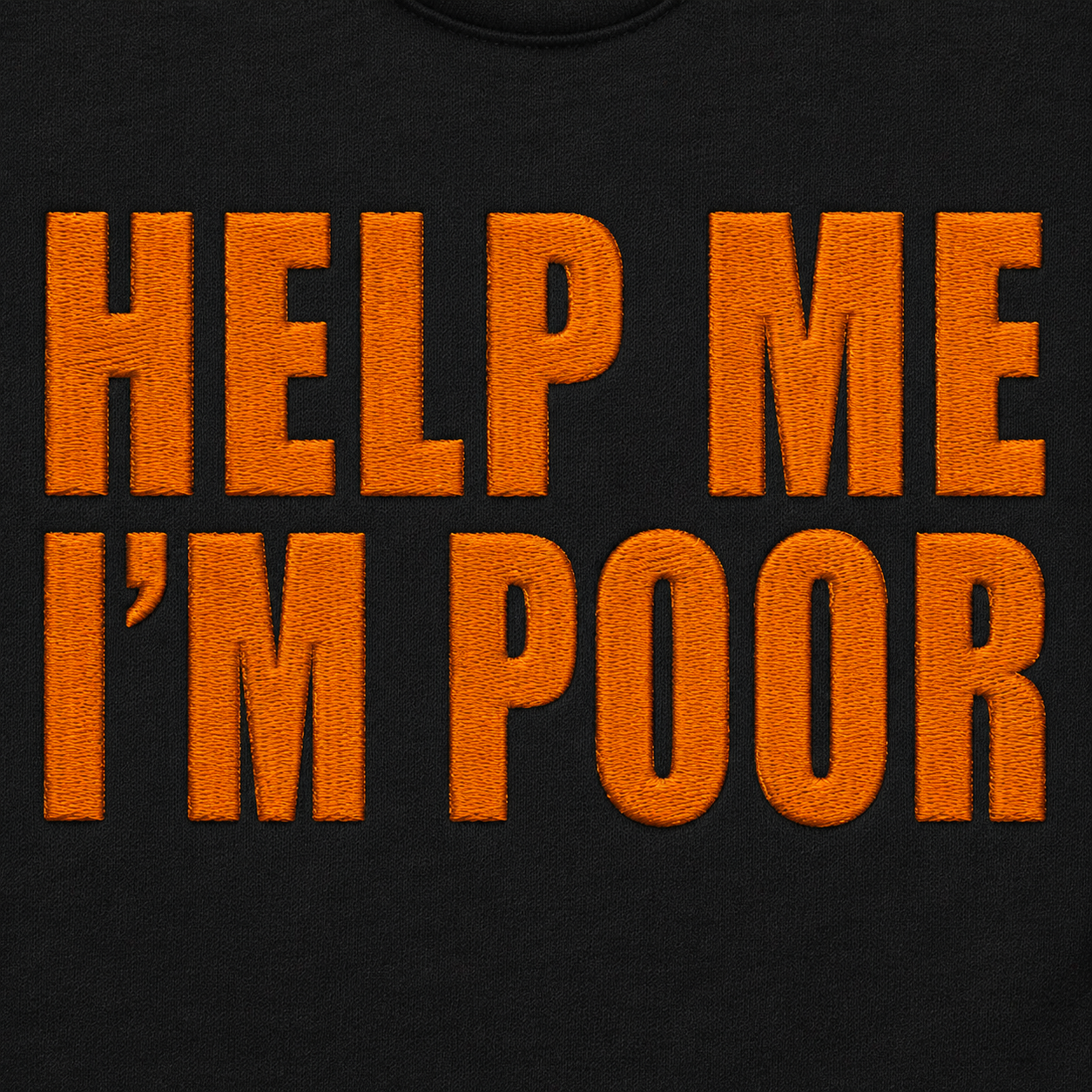 Help Me I'm Poor T Shirt