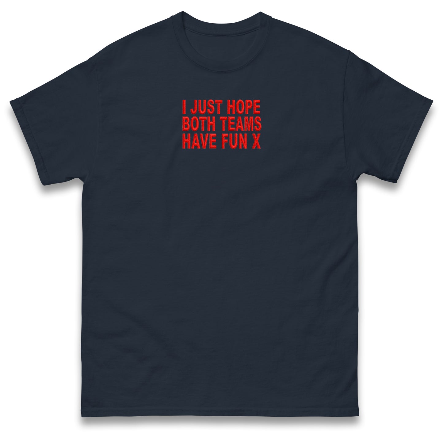 I Just Hope Both Teams Have Fun T Shirt Funny Football World Cup Wife Tee Girlfriend Football Shirt