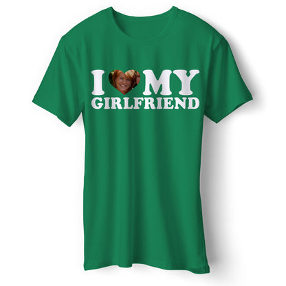 I Love My Girlfriend T Shirt