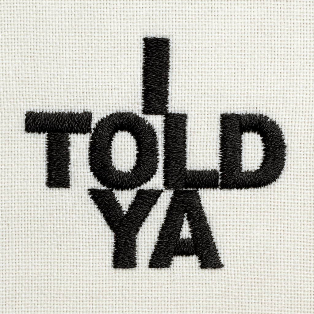 I Told Ya T Shirt