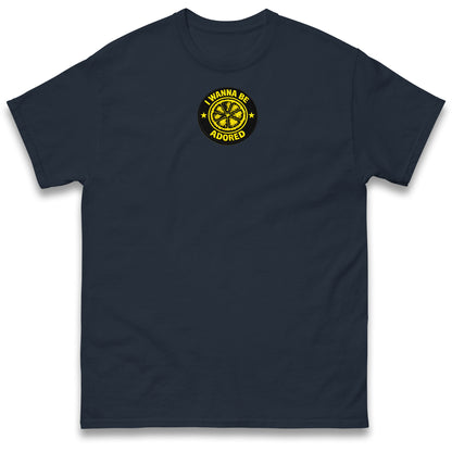 I Wanna Be Adored T Shirt