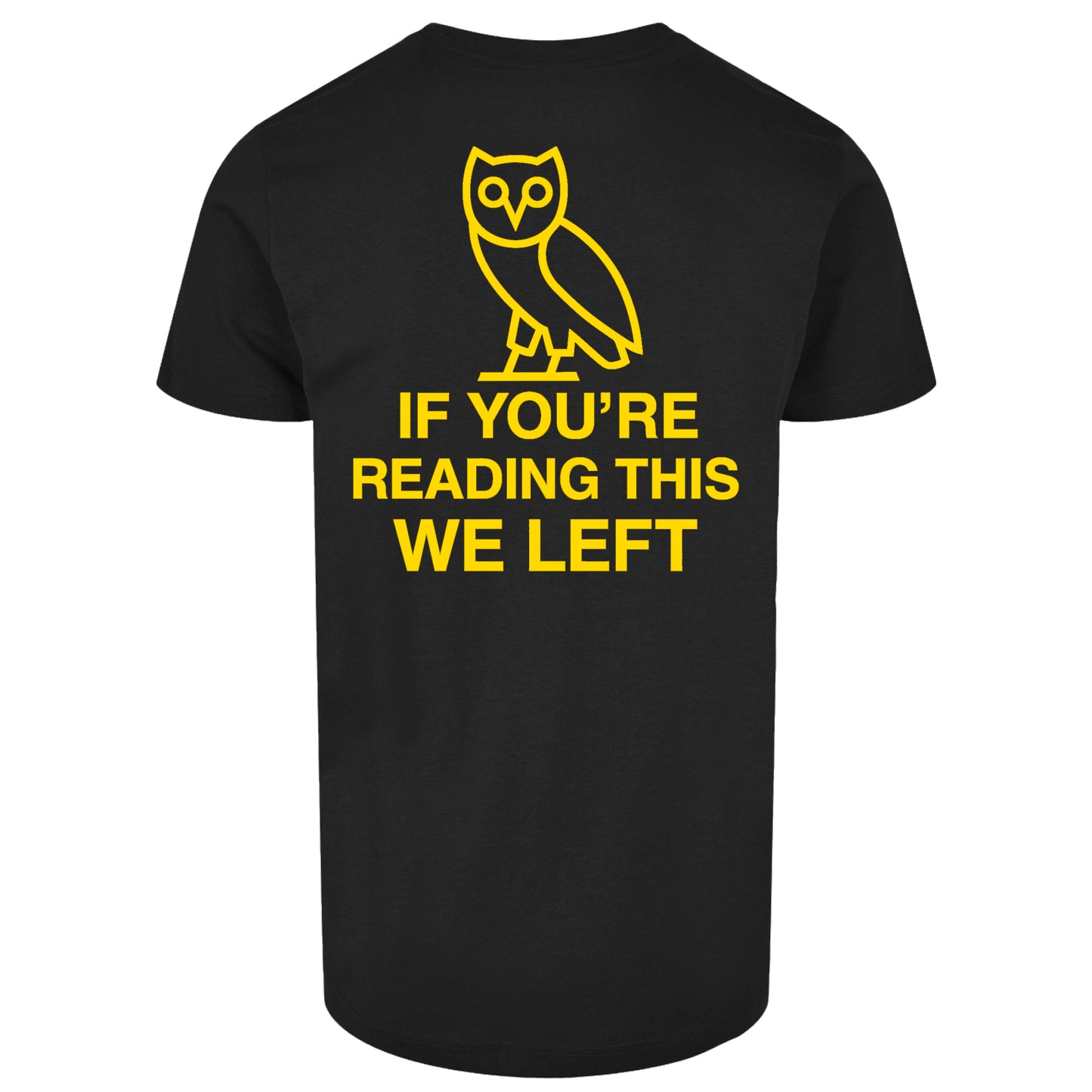 If You're Reading This We Left T Shirt
