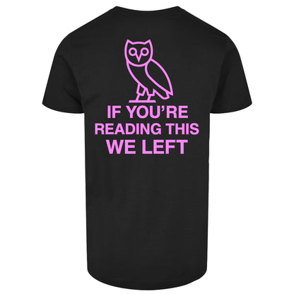 If You're Reading This We Left T Shirt