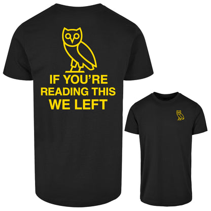 If You're Reading This We Left T Shirt