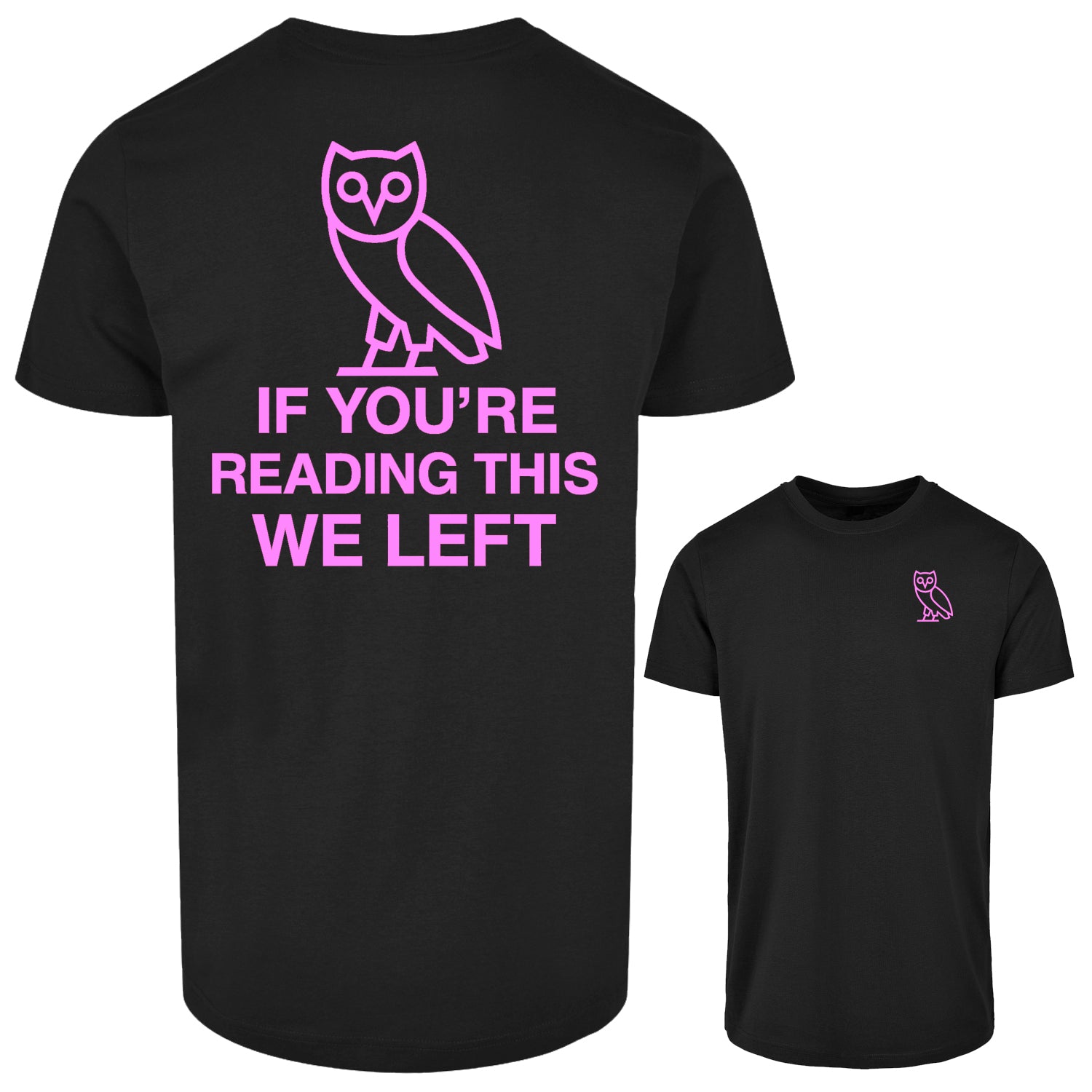 If You're Reading This We Left T Shirt