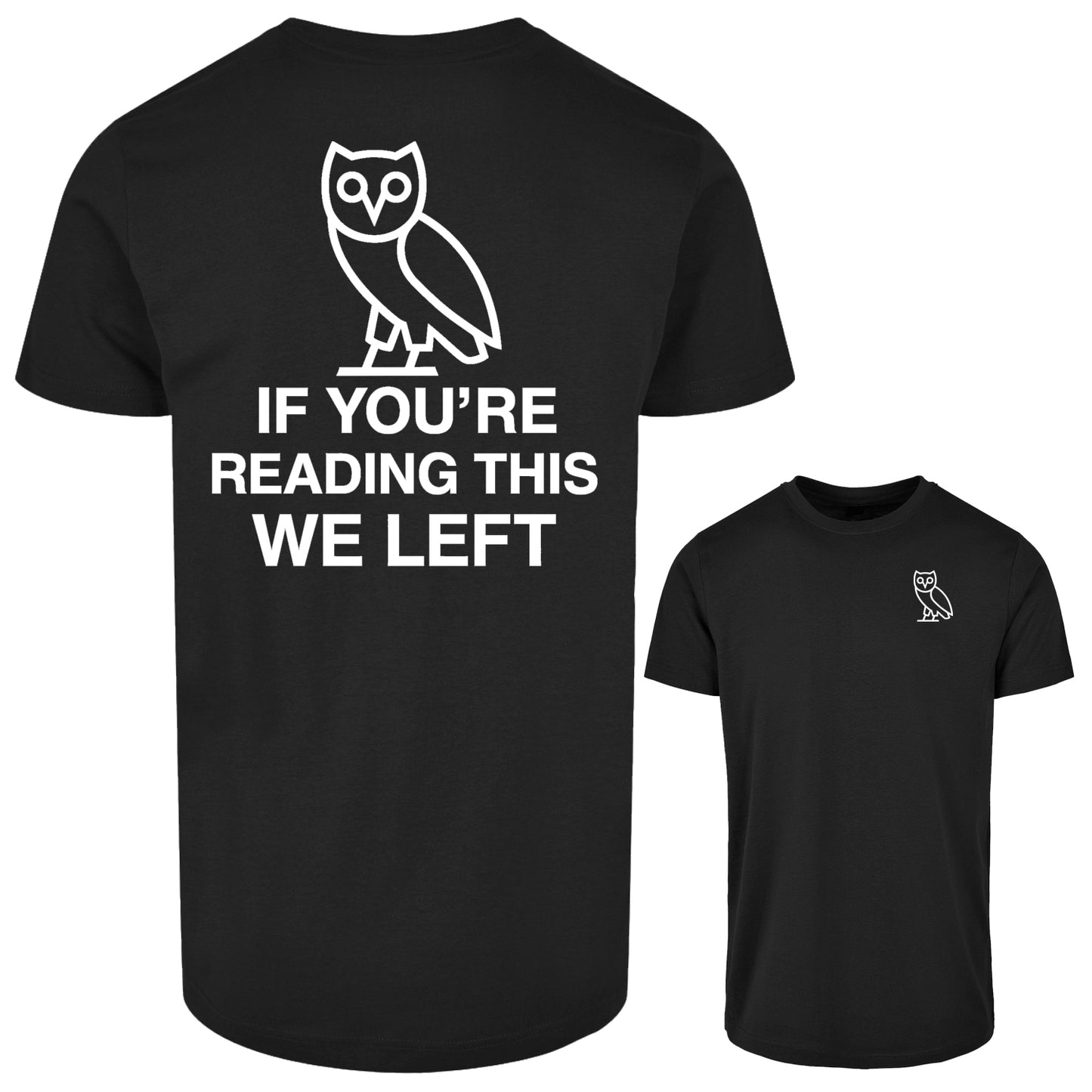 If You're Reading This We Left T Shirt