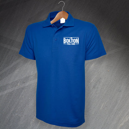 I'm Bolton Till I Die Polo Shirt