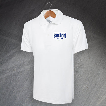 I'm Bolton Till I Die Polo Shirt