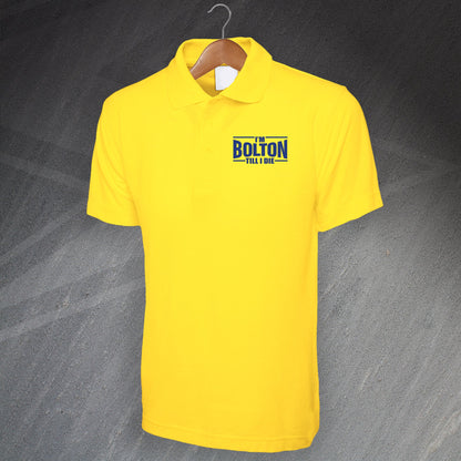 I'm Bolton Till I Die Polo Shirt