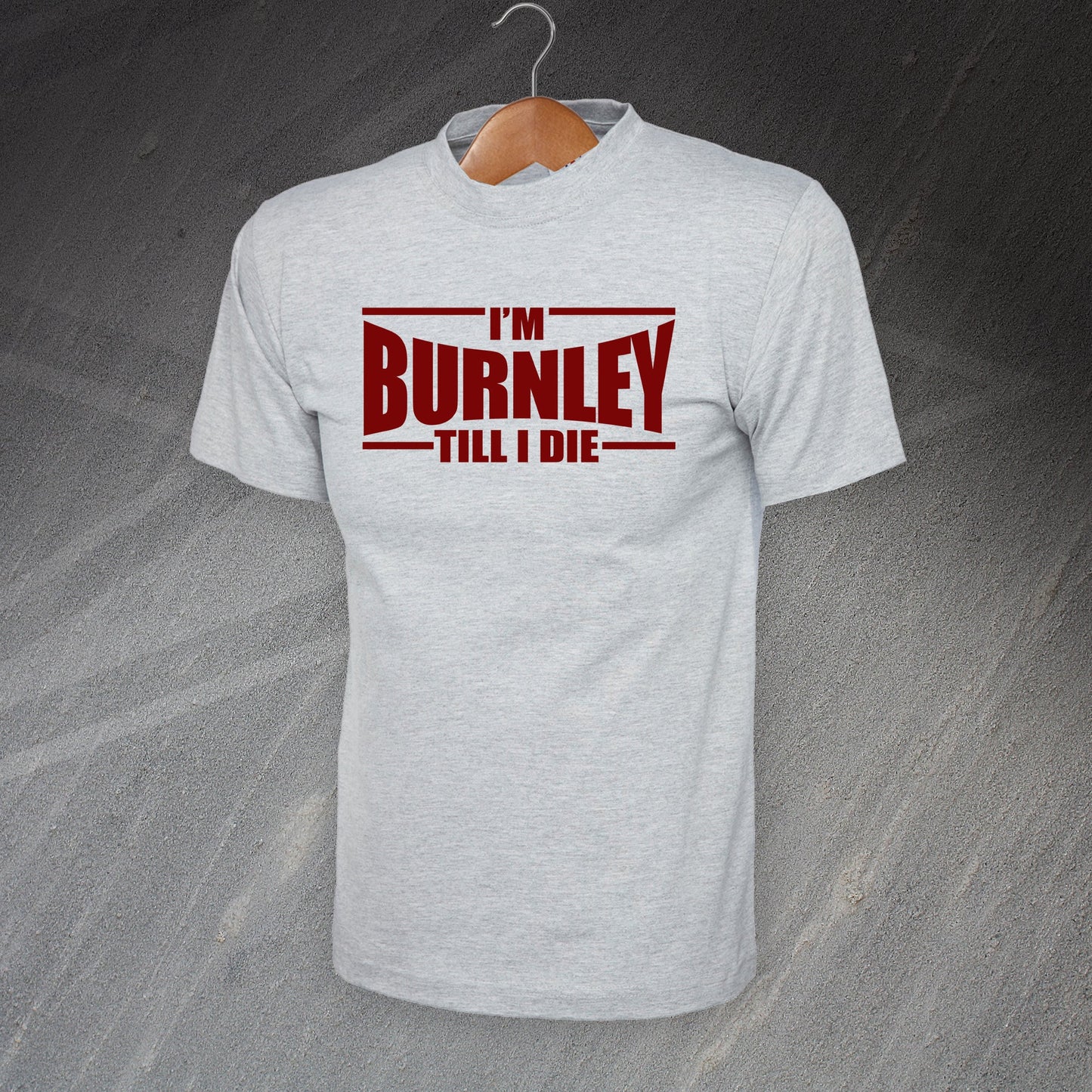 I'm Burnley Till I Die T-Shirt