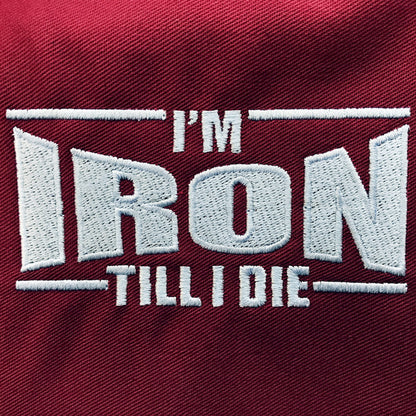 I'm Iron Till I Die Embroidered Badge