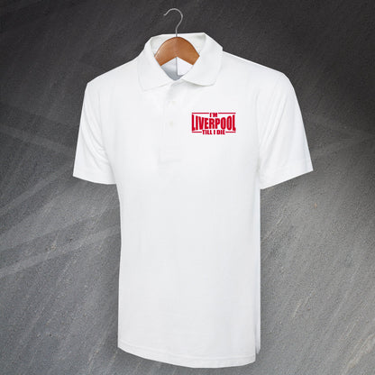 I'm Liverpool Till I Die Polo Shirt