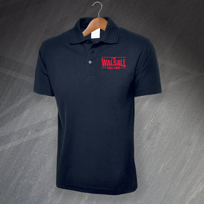 I'm Walsall Till I Die Polo Shirt