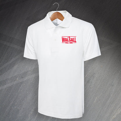 I'm Walsall Till I Die Polo Shirt