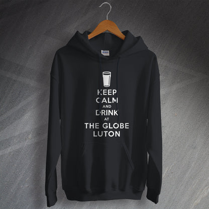 Keep Calm and Drink at The Globe Luton Hoodie