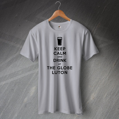 Keep Calm and Drink at The Globe Luton Pub T-Shirt