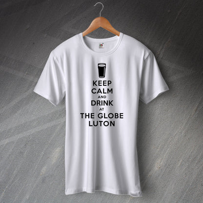 Keep Calm and Drink at The Globe Luton Pub T-Shirt