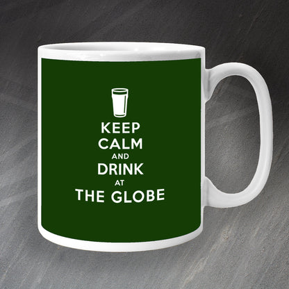 Keep Calm and Drink at The Globe Mug