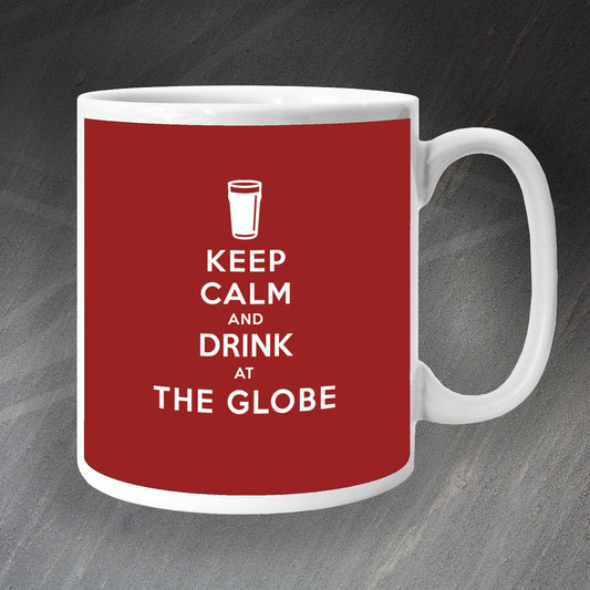 Keep Calm and Drink at The Globe Mug