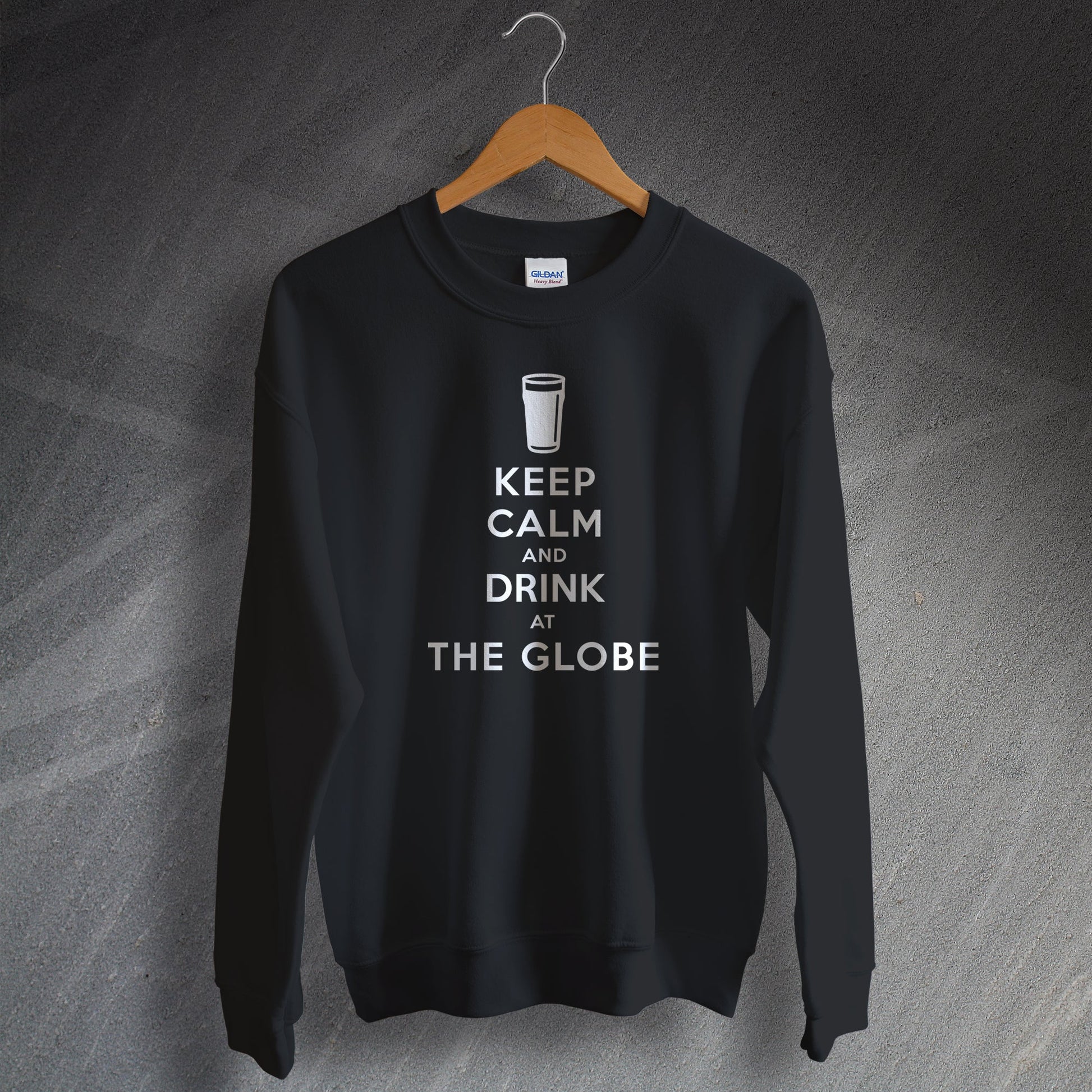 Keep Calm and Drink at The Globe Sweatshirt