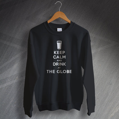 Keep Calm and Drink at The Globe Sweatshirt