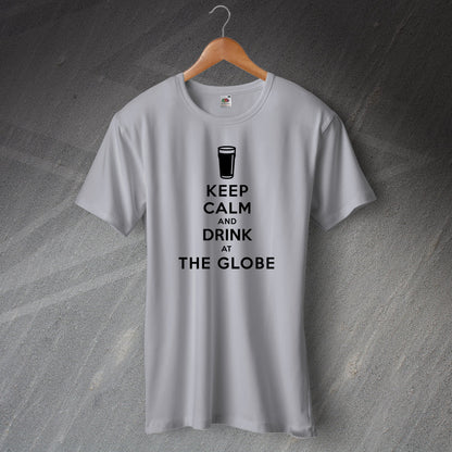 Keep Calm and Drink at The Globe T-Shirt