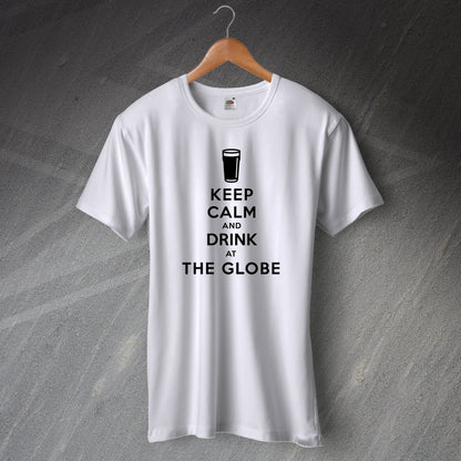 Keep Calm and Drink at The Globe T-Shirt